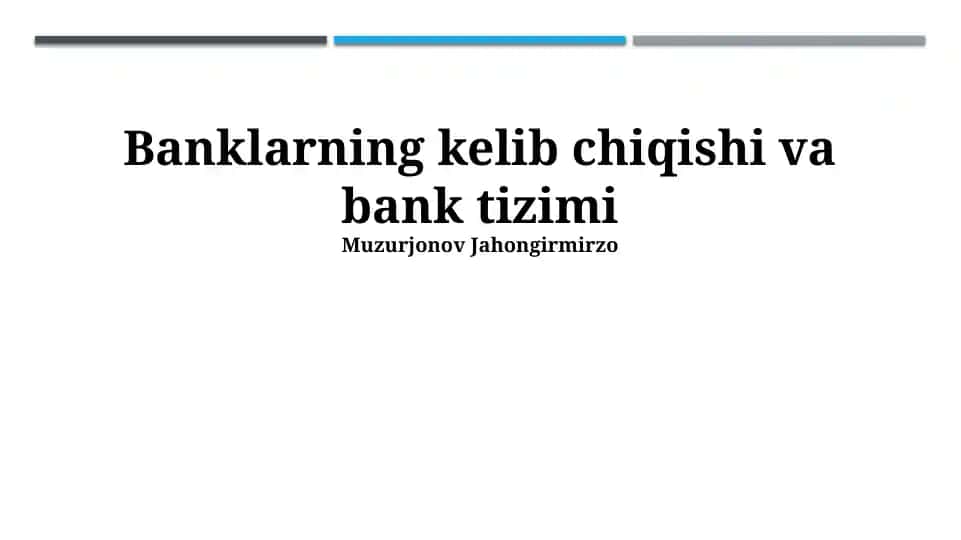 Banklarning kelib chiqishi va bank tizimi
