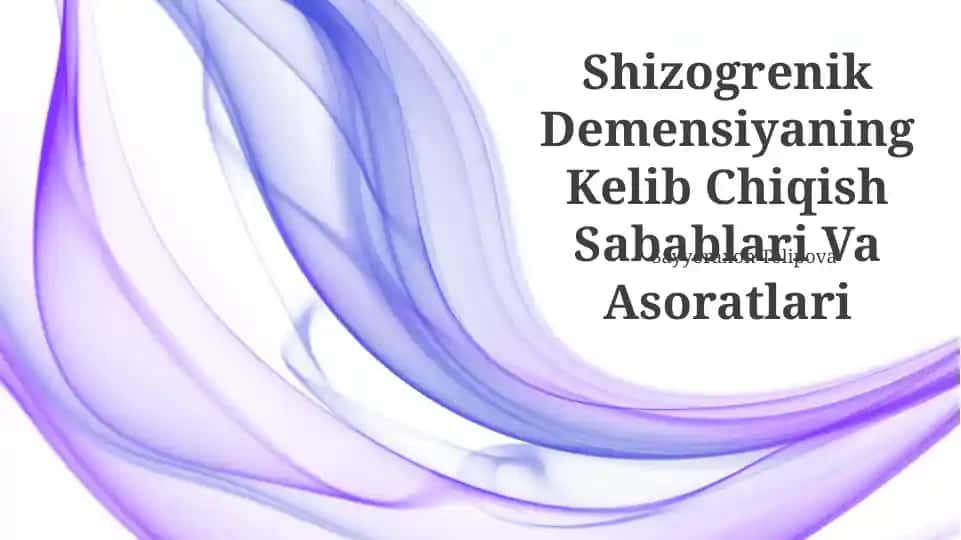 Shizogrenik Demensiyaning Kelib Chiqish Sabablari Va Asoratlari