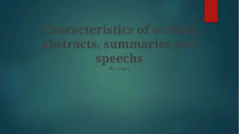 Characteristics of writing abstracts, summaries and speechs