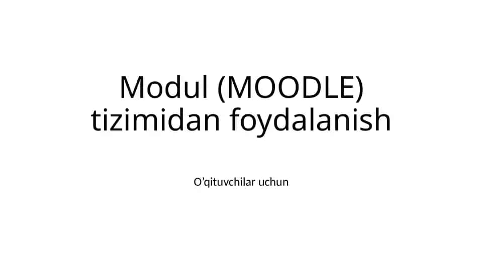 Modul (MOODLE) tizimidan foydalanish
