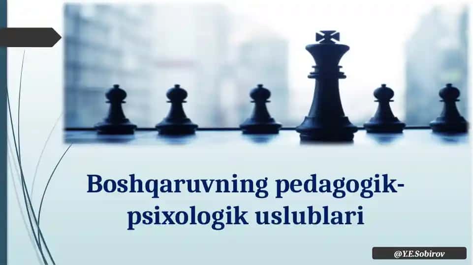 Boshqaruvning pedagogik-psixologik uslublari