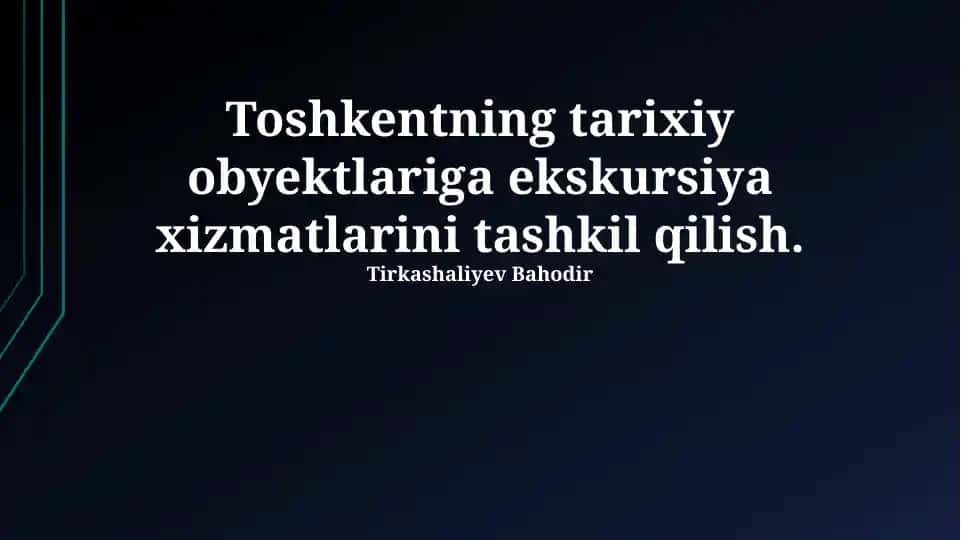 Toshkentning tarixiy joylariga ekskursiya xizmatlarini tashkil etish
