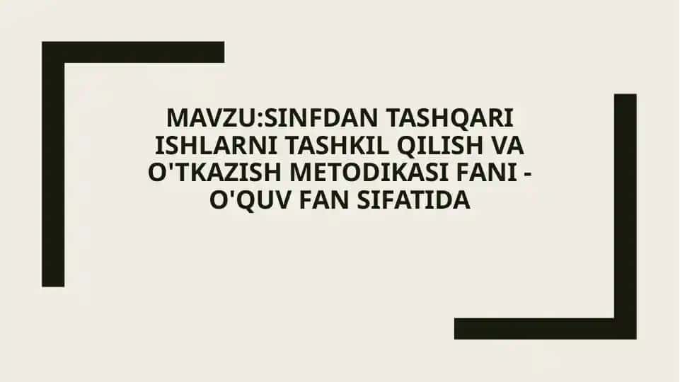 Sinfdantashqariishlarni tashkil qilish va o'tkazish metodikasi