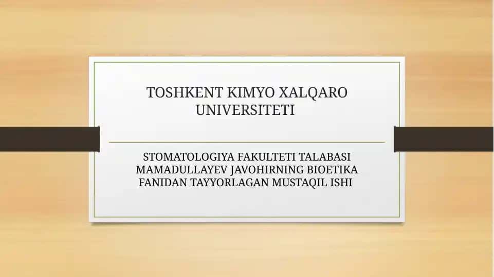 Mamadullayev Javohirning Bioetika fanidan tayyorlagan mustaqil ish