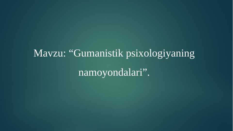 Gumanistik psixologiyaning namoyondalari