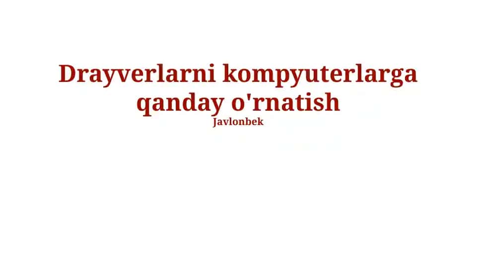 Drayverlarni kompyuterlarga qanday o'rnatish