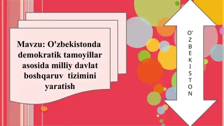 O'zbekistonda demokratik tamoyillar asosida milliy davlat boshqaruv tizimini yaratish