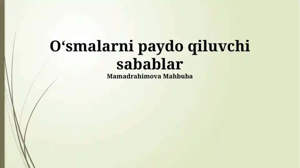 O'smalarni paydo qiluvchi sabablar
