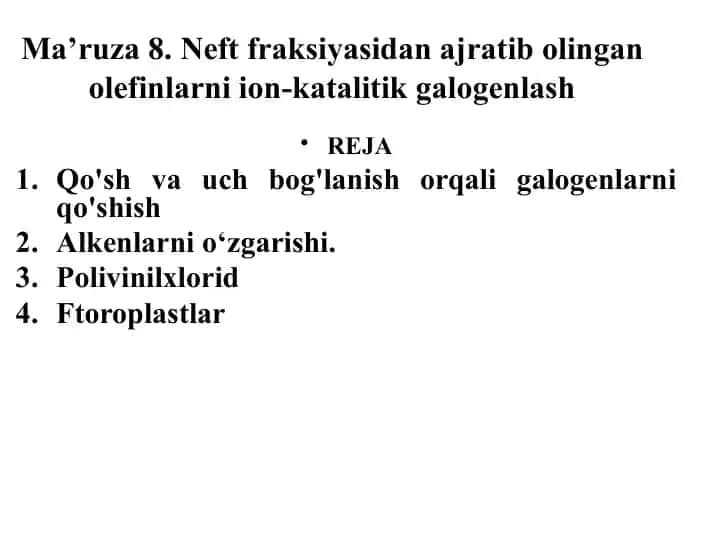 Neft fraksiyasidan ajratib olingan olefinlarni ion-katalitik galogenlash