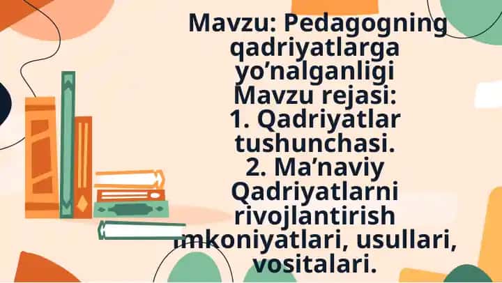Pedagogning qadriyatlarga yo’nalganligi
