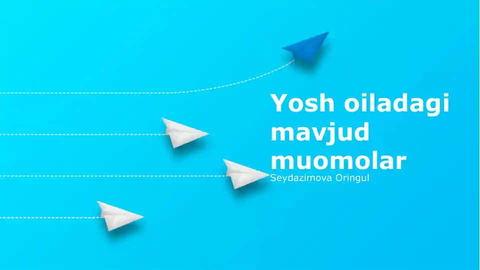 Oilaviy muammolar va ularning yechimlari