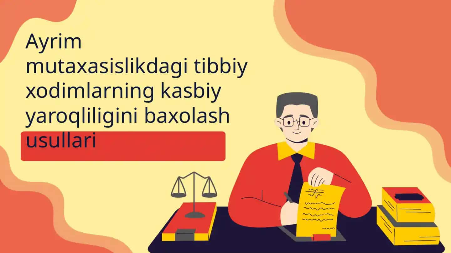 Ayrim mutaxasislikdagi tibbiy xodimlarning kasbiy yaroqliligini baxolash usullari
