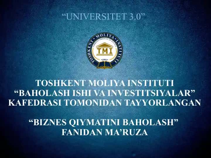 "BIZNES QIYMATINI BAHOLASH" fanidan ma'ruza