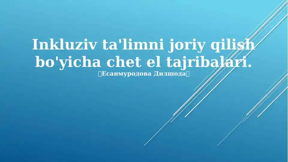 Inkluziv ta'limni joriy qilish bo'yicha chet el tajribalari