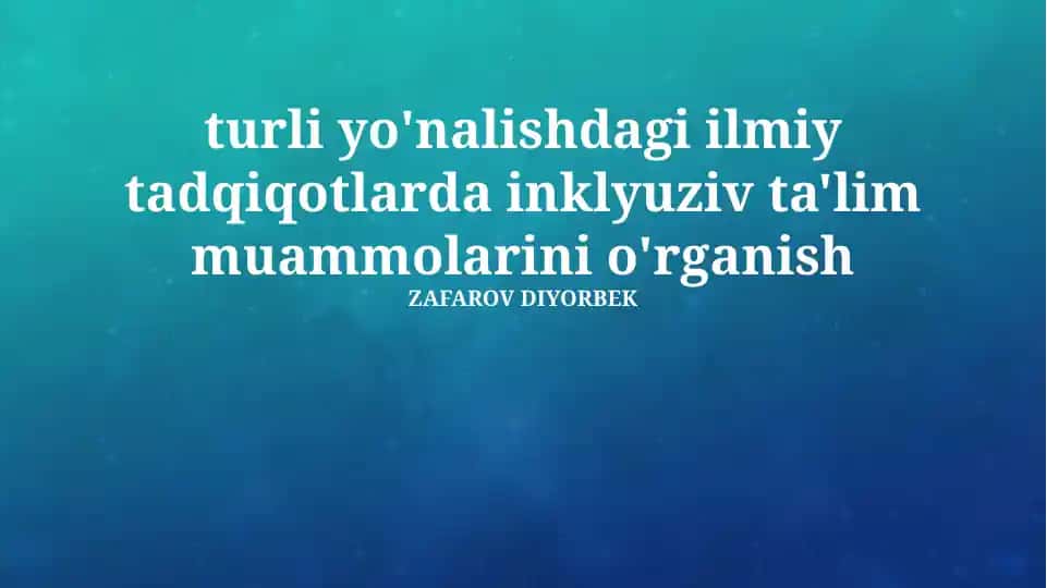 Inklyuziv Ta'limda Mavjud Muammolar va Ularning Tahlili