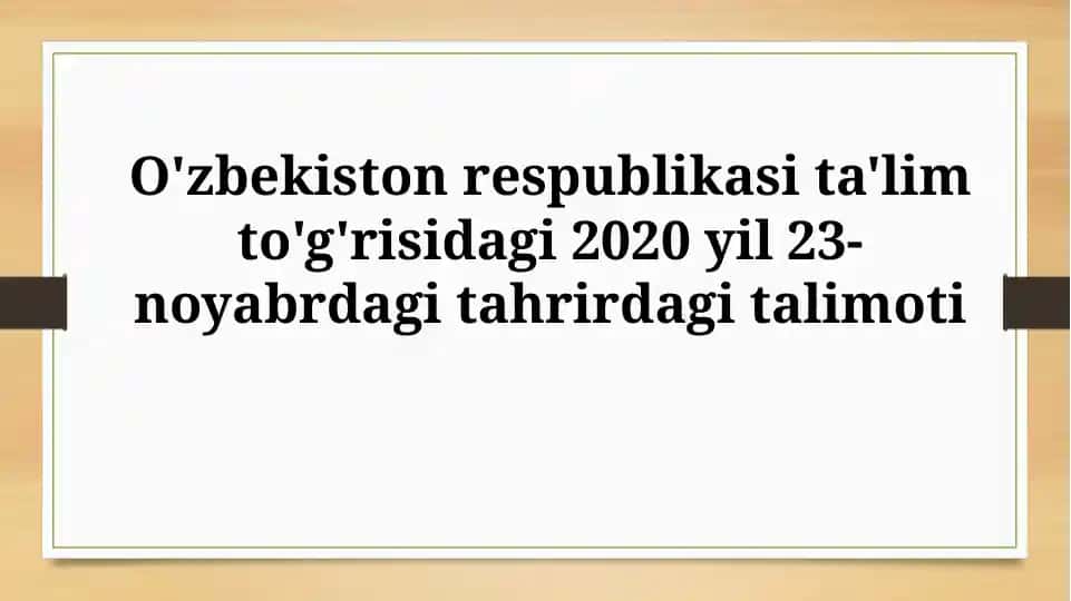 O‘zbekiston Respublikasi Ta’lim to‘g‘risidagi Qonuni (2020) va Asosiy Prinsiplari