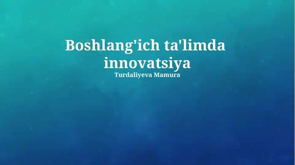 Boshlang'ich ta'limda innovatsiya
