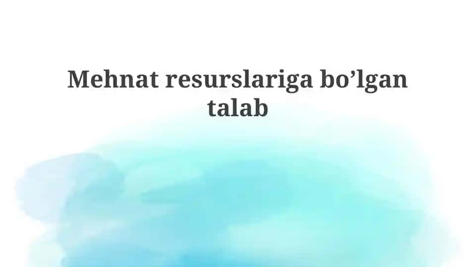 Mehnat resurslariga talab omillari
