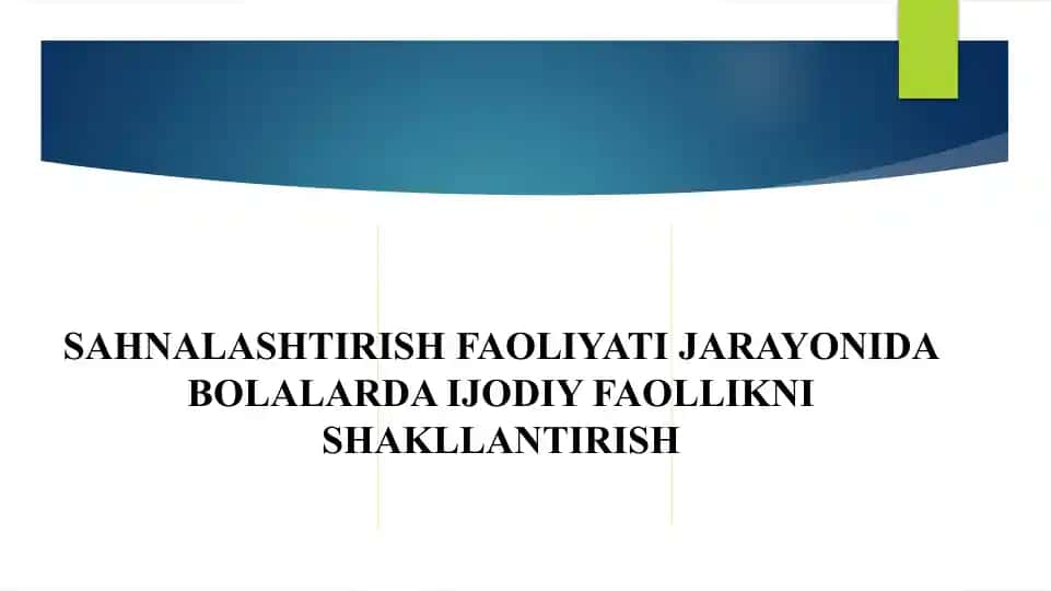 SAHNALASHTIRISH FAOLIYATI JARAYONIDA BOLALARDA IJODIY FAOLLIKNI SHAKLLANTIRISH