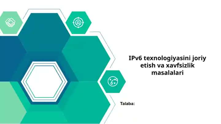 IPv6 texnologiyasini joriy etish va xavfsizlik masalalari