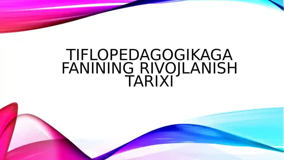 Tiflopedagogikaga fanining rivojlanish tarixi