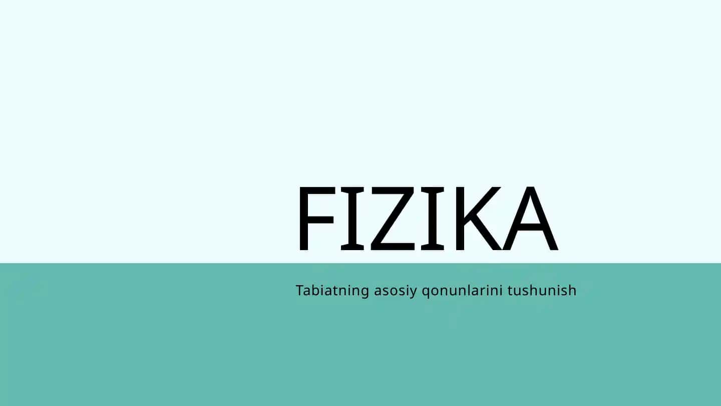 Tabiatning asosiy qonunlarini tushunish