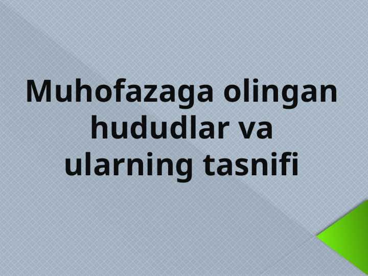 Muhofazaga olingan hududlar va ularning tasnifi
