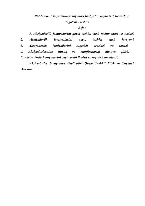 Aksiyadorlik jamiyatlari faoliyatini qayta tashkil etish va tugatish asoslari.