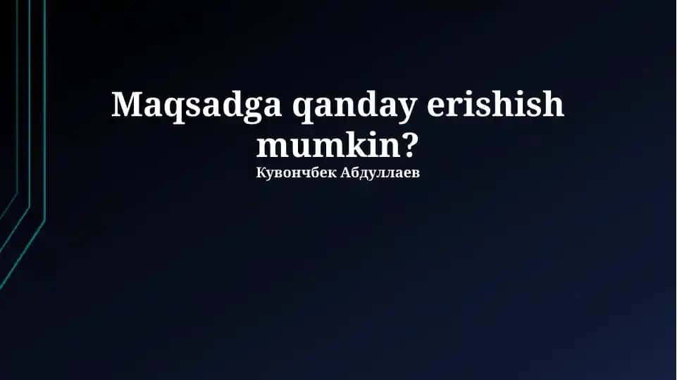 Maqsadga qanday erishish mumkin?