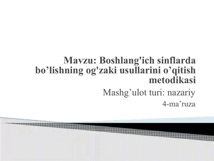 Boshlang'ich sinflarda bo'lishning og'zaki usullarini o'qitish metodikasi