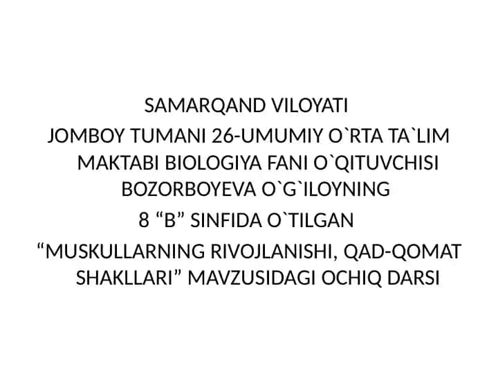 "MUSKULLARNING RIVOJLANISHI, QAD-QOMAT SHAKLLARI" mavzusidagi ochiq darsi
