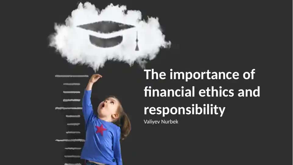The Importance of Financial Ethics and Responsibility