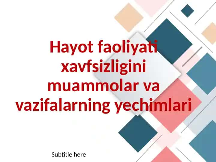 Hayot faoliyati xavfsizligini muammolar va vazifalarning yechimlari