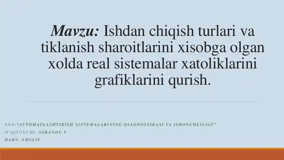 Ishdan chiqish turlari va tiklanish sharoitlarini xisobga olgan xolda real sistemalar xatoliklarini grafiklarini qurish