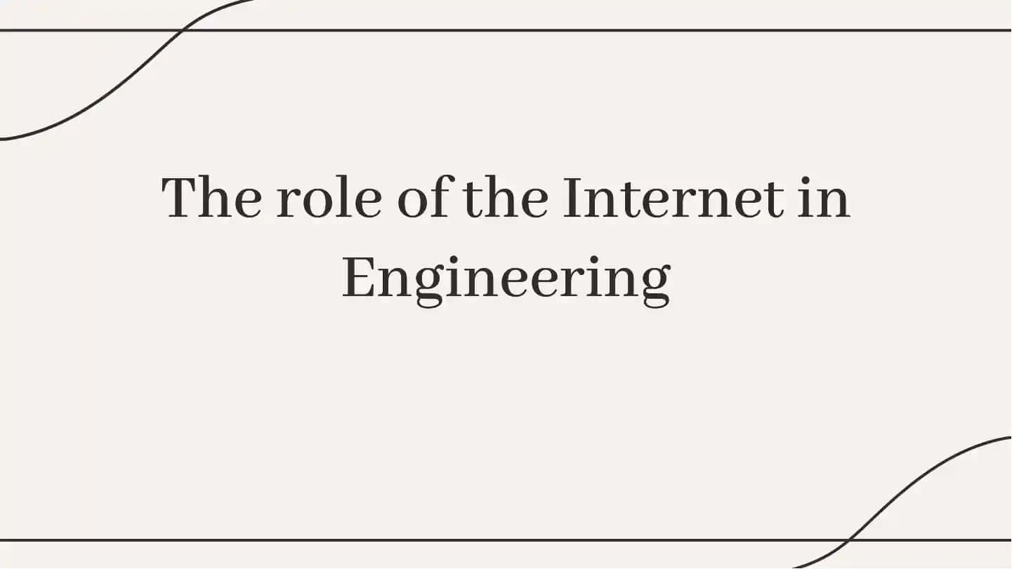 The role of the Internet in Engineering