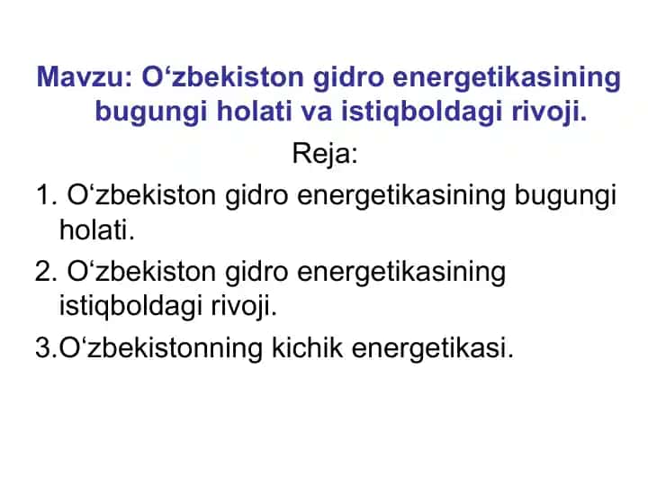 O‘zbekiston gidro energetikasining bugungi holati va istiqboldagirivoji