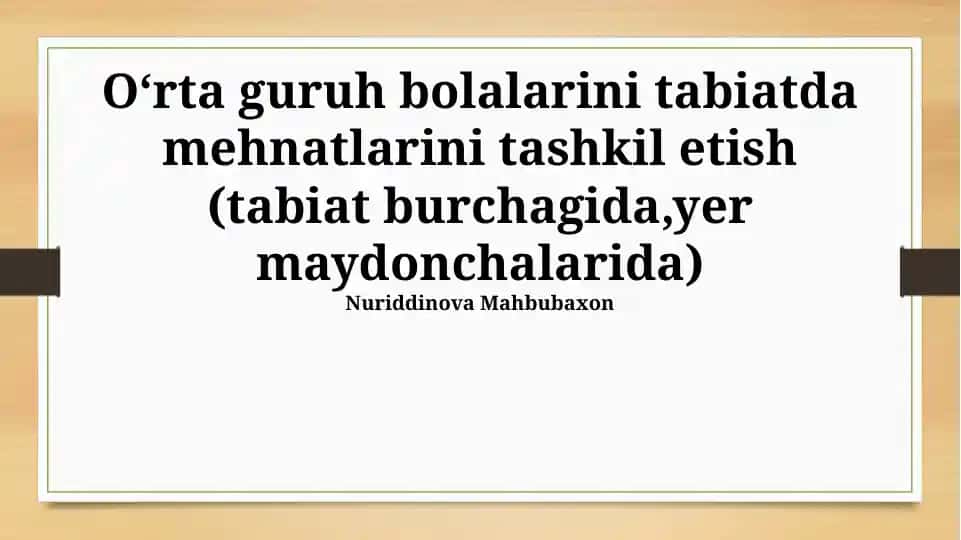 O'rta guruh bolalarini tabiatda mehnatlarini tashkil etish