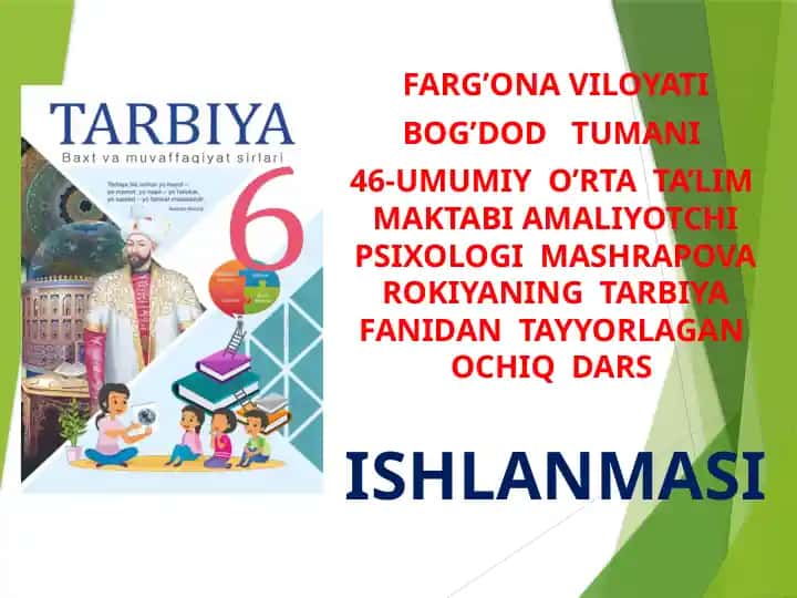 Amaliyotchi psixologi mashrapova rokiyaning tarbiya fanidan tayyorlagan ochiq dars ishlanmasi