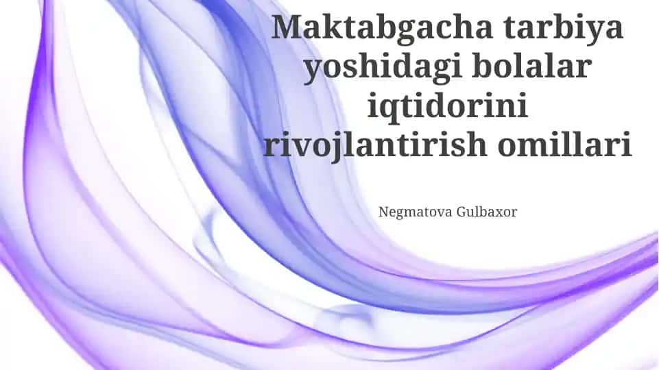 Maktabgacha tarbiya yoshidagi bolalar iqtidorini rivojlantirish omillari
