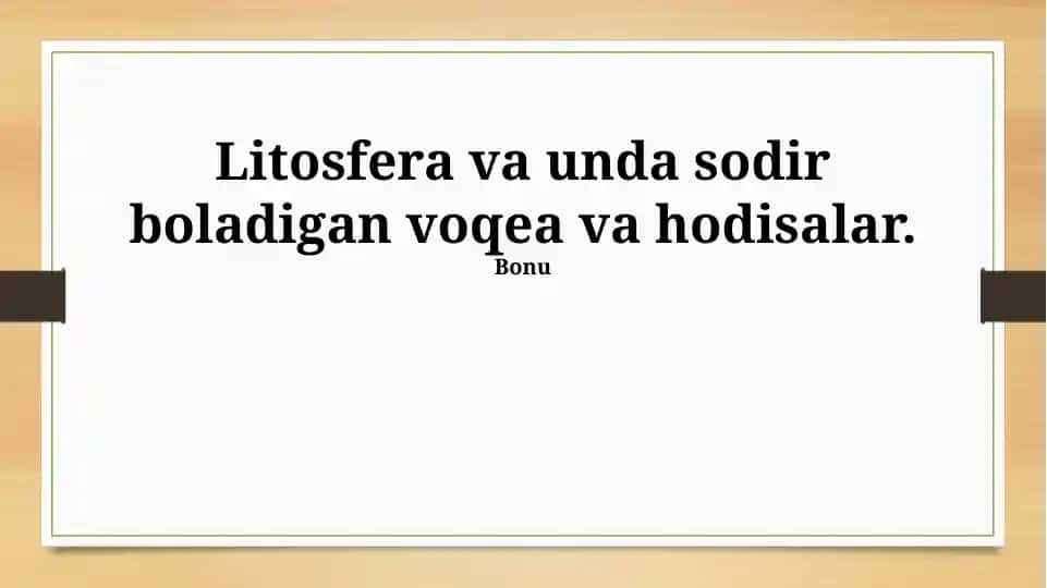 Litosfera va unda sodir boladigan voqea va hodisalar