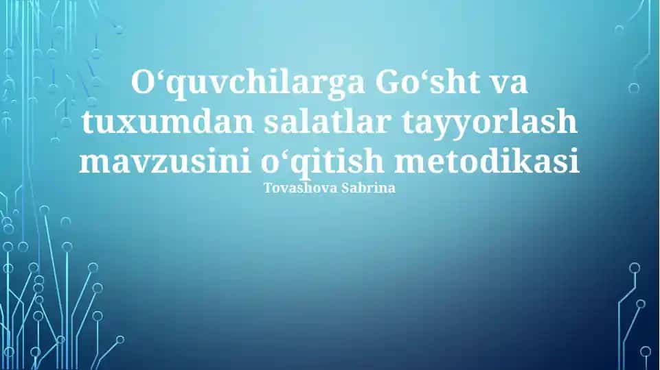 Go'sht va tuxum salatlarini tayyorlash metodikasi