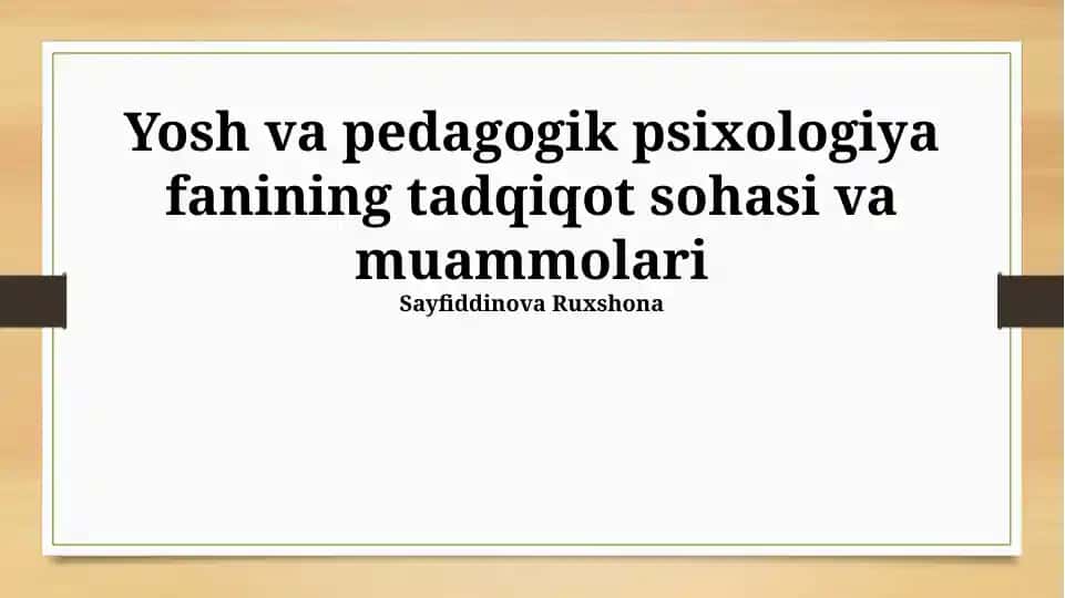 Yosh va pedagogik psixologiya fanining tadqiqot sohasi va muammolari