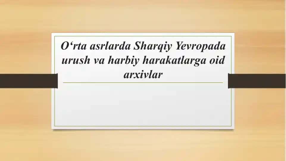 Sharqiy Yevropadagi o‘rta asr harbiy arxivlari