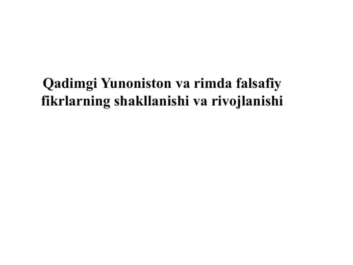 Qadimgi Yunoniston va Rimda Falsafiy Fikrlarning Shakllanishi va Rivojlanishi