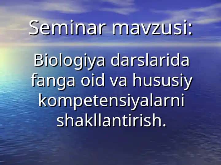 Biologiya darslarida fanga oid va hususiy kompetensiyalarni shakllantirish
