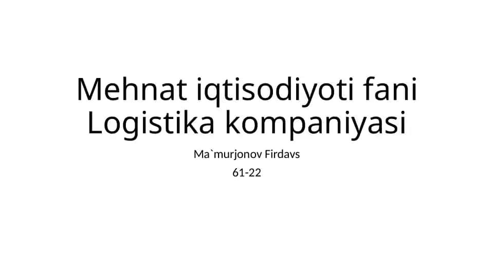 Mehnat iqtisodiyoti fani - Logistika kompaniyasi