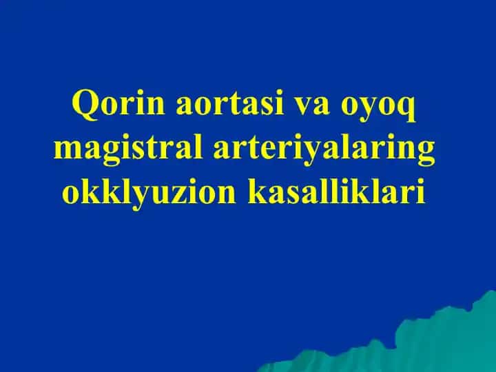 Qorin aortasi va oyoq magistral arteriyalaring okklyuzion kasalliklari