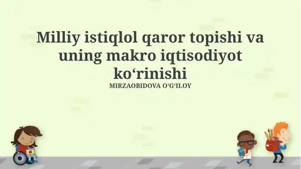 Milliy istiqlol qaror topishi va uning makro iqtisodiyot koʻrinishi