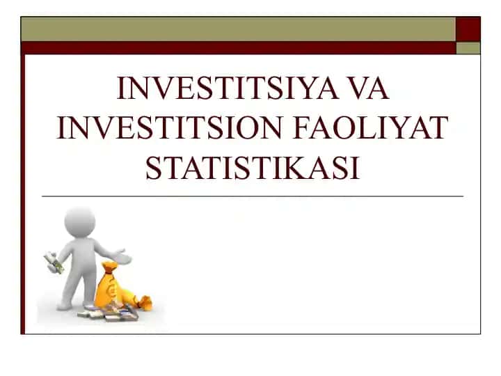 INVESTITSIYA VA INVESTITSION FAOLIYAT STATISTIKASI