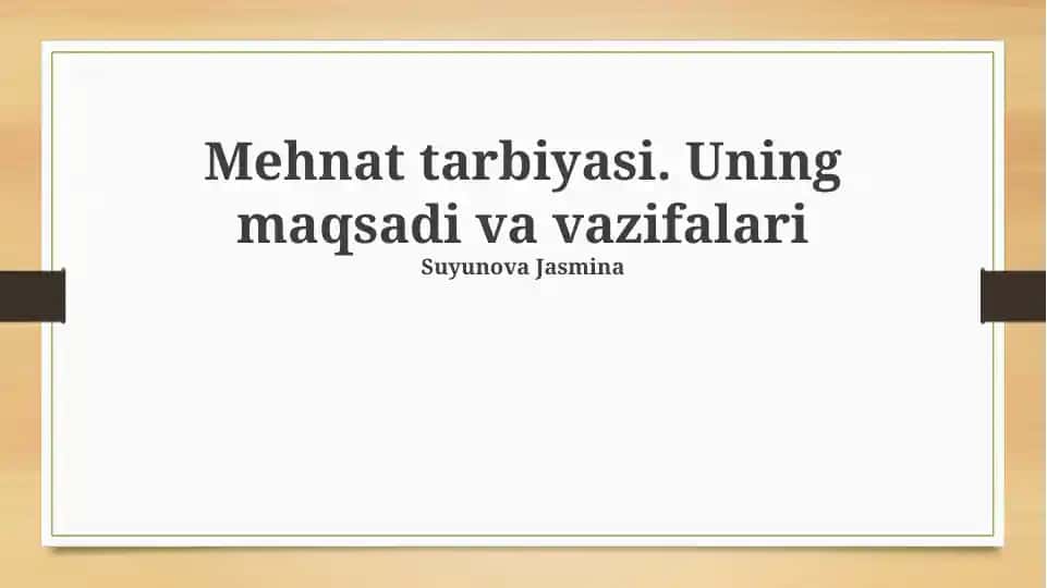 Mehnat tarbiyasi. Uning maqsadi va vazifalari